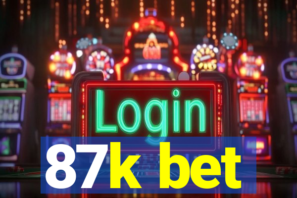 87k bet